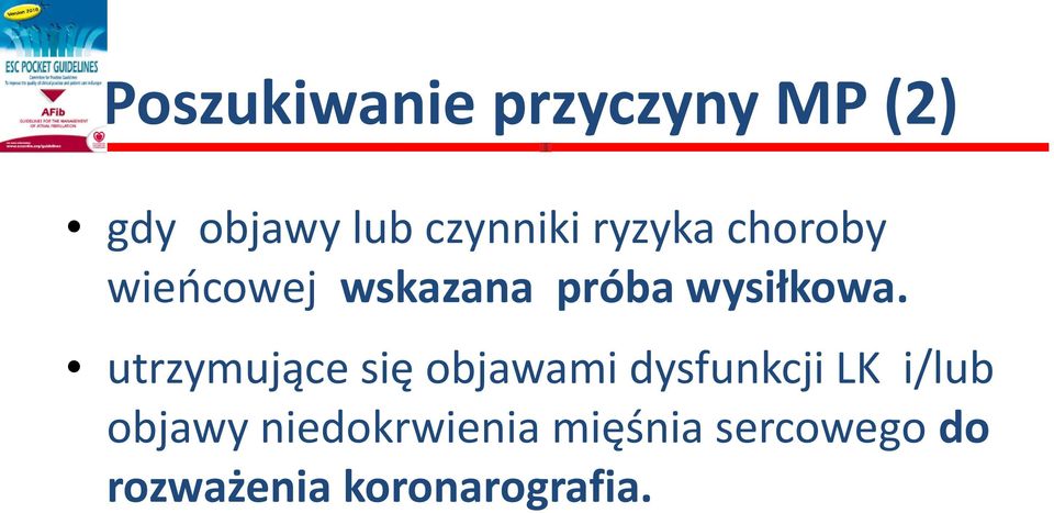 utrzymujące się objawami dysfunkcji LK i/lub objawy