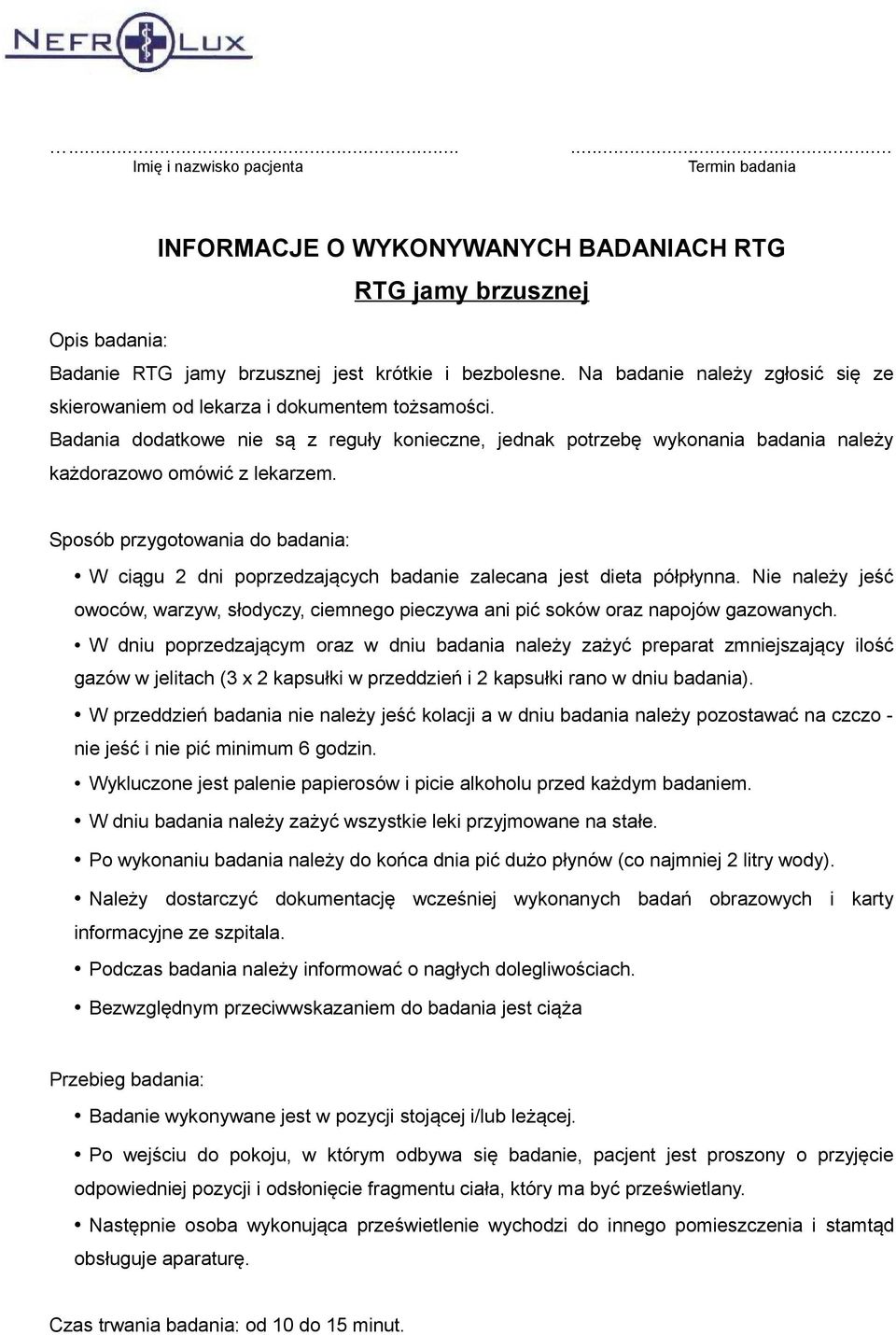 Sposób przygotowania do badania: W ciągu 2 dni poprzedzających badanie zalecana jest dieta półpłynna. Nie należy jeść owoców, warzyw, słodyczy, ciemnego pieczywa ani pić soków oraz napojów gazowanych.