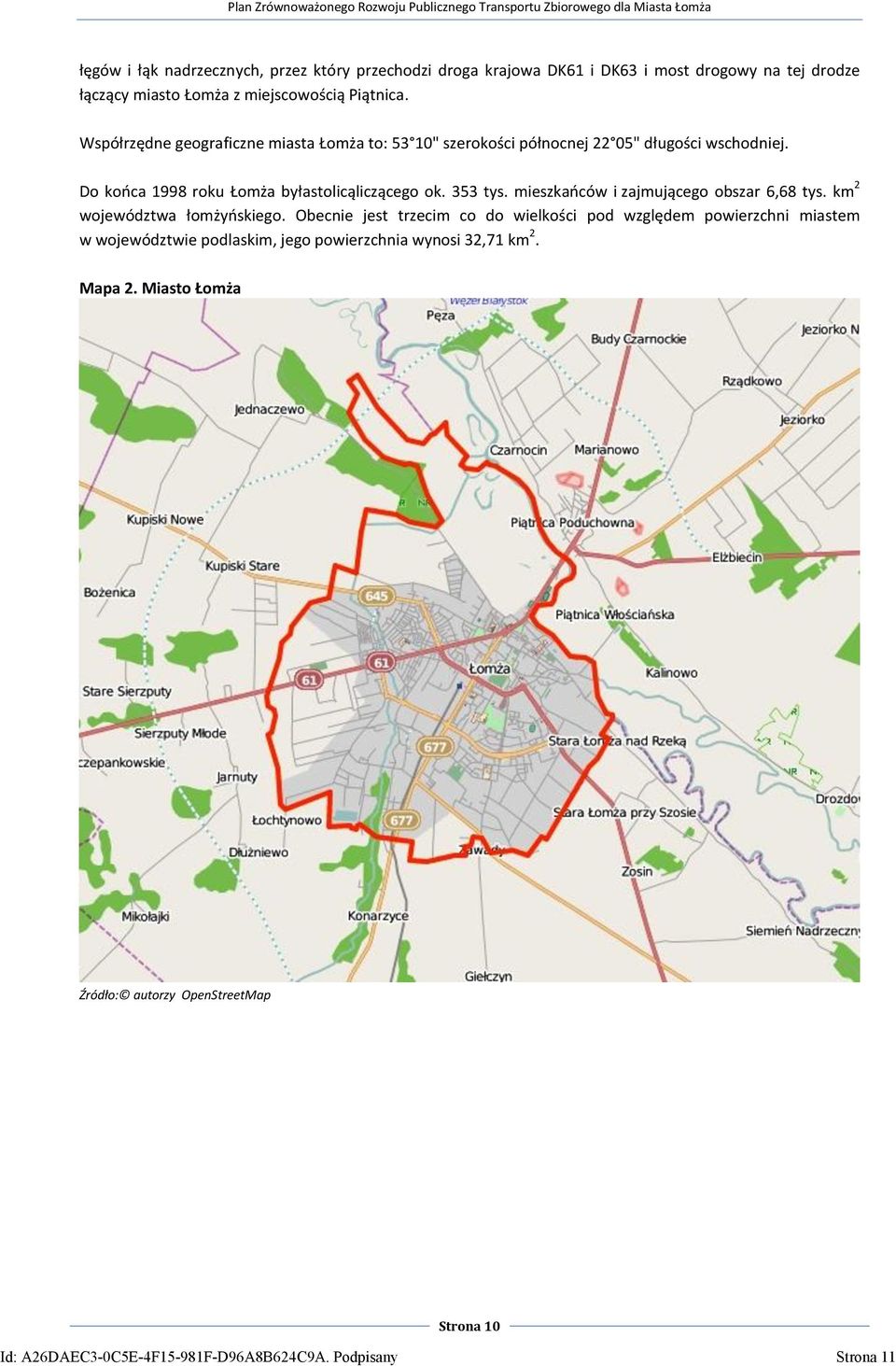 mieszkaoców i zajmującego obszar 6,68 tys. km 2 województwa łomżyoskiego.