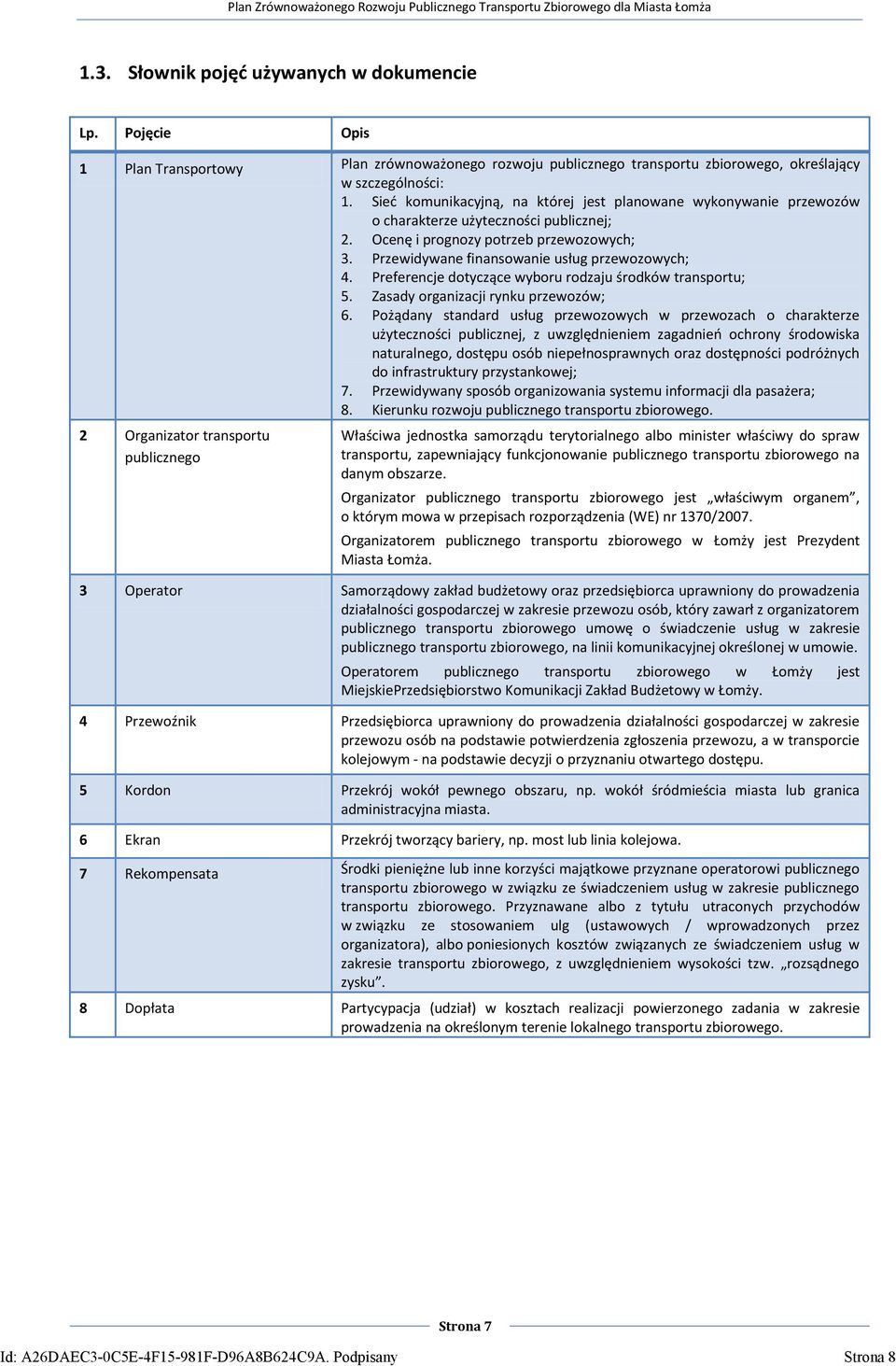 Preferencje dotyczące wyboru rodzaju środków transportu; 5. Zasady organizacji rynku przewozów; 6.