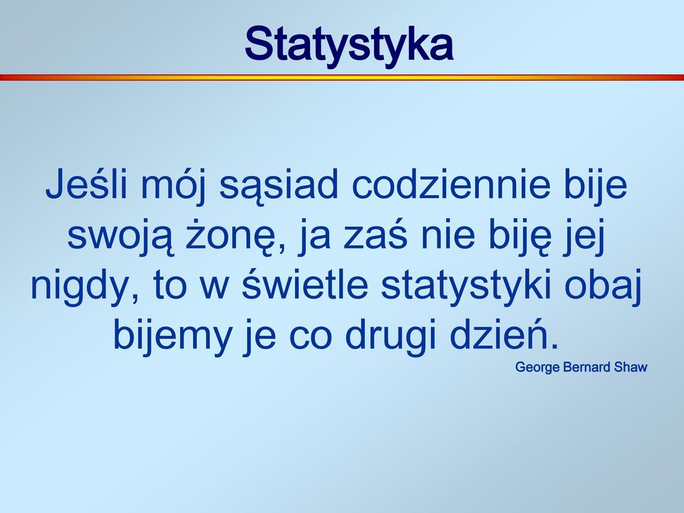 nigdy, to w świetle statystyki obaj