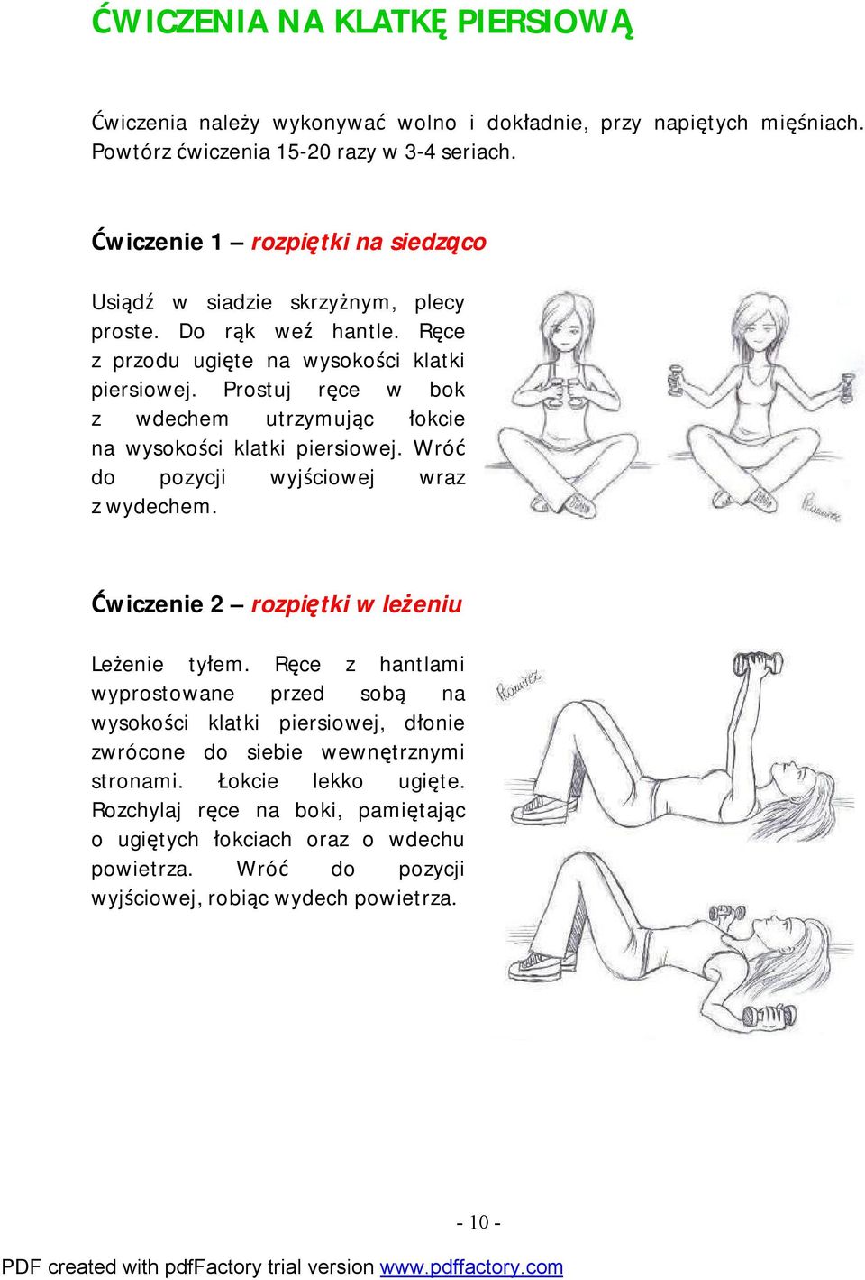 Prostuj ręce w bok z wdechem utrzymując łokcie na wysokości klatki piersiowej. Wróć do pozycji wyjściowej wraz z wydechem. Ćwiczenie 2 rozpiętki w leżeniu Leżenie tyłem.