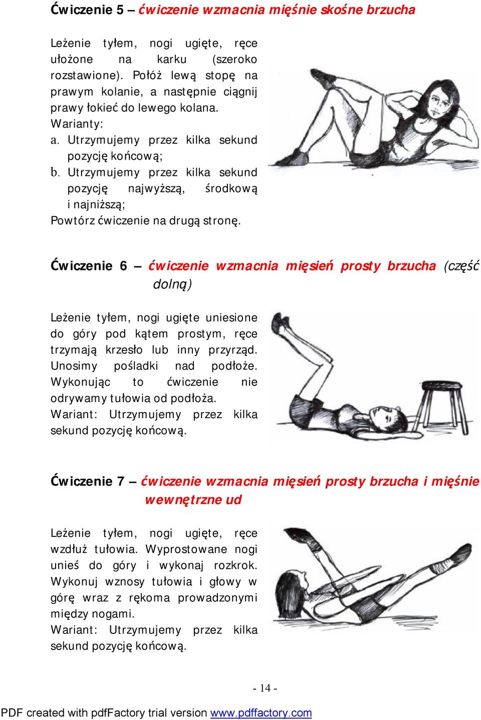 Utrzymujemy przez kilka sekund pozycję najwyższą, środkową i najniższą; Powtórz ćwiczenie na drugą stronę.