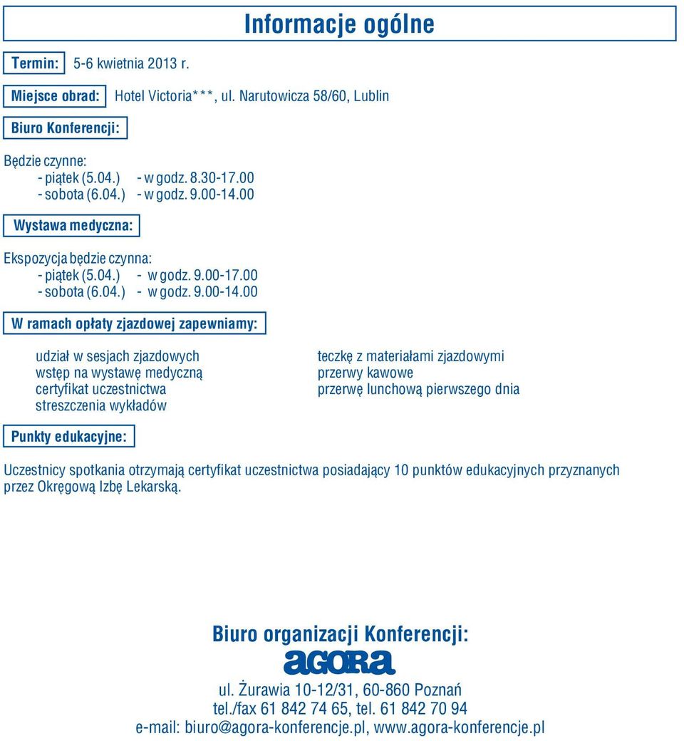 00 Wystawa medyczna: Ekspozycja będzie czynna: - piątek (5.04.) - w godz. 9.