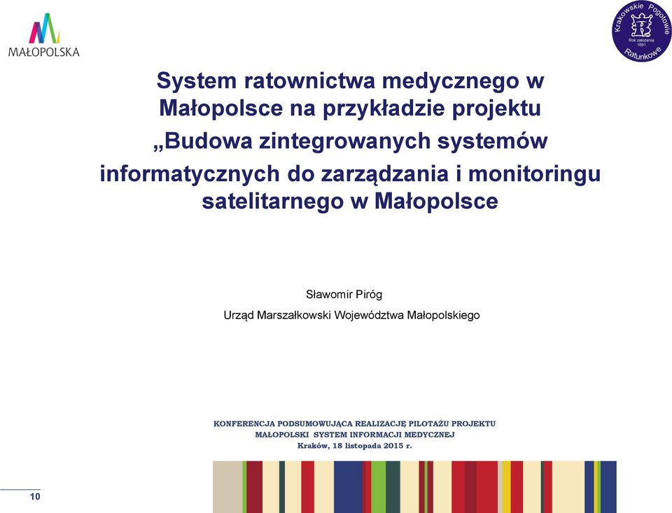 Urząd Marszałkowski Województwa Małopolskiego KONFERENCJA PODSUMOWUJĄCA