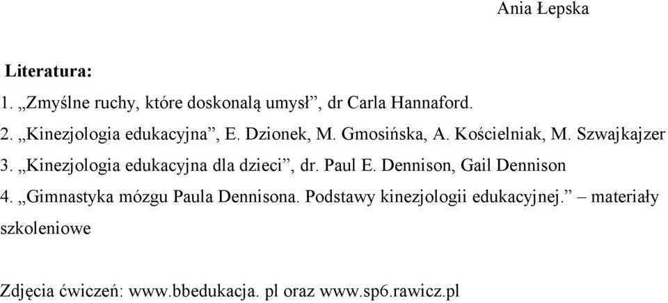 Kinezjologia edukacyjna dla dzieci, dr. Paul E. Dennison, Gail Dennison 4.