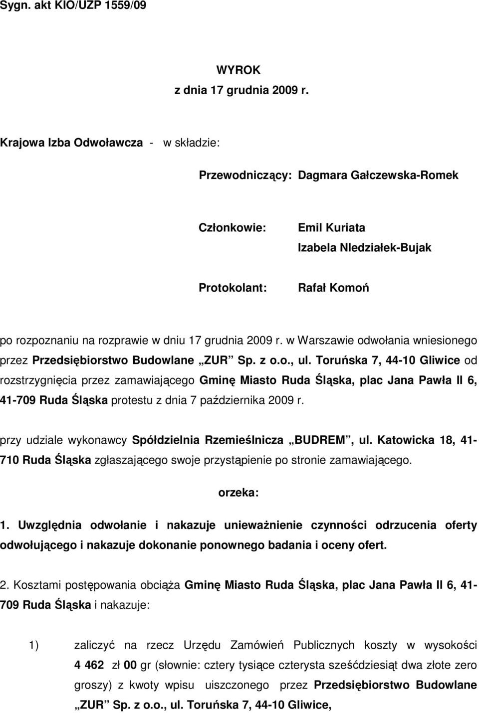 2009 r. w Warszawie odwołania wniesionego przez Przedsiębiorstwo Budowlane ZUR Sp. z o.o., ul.