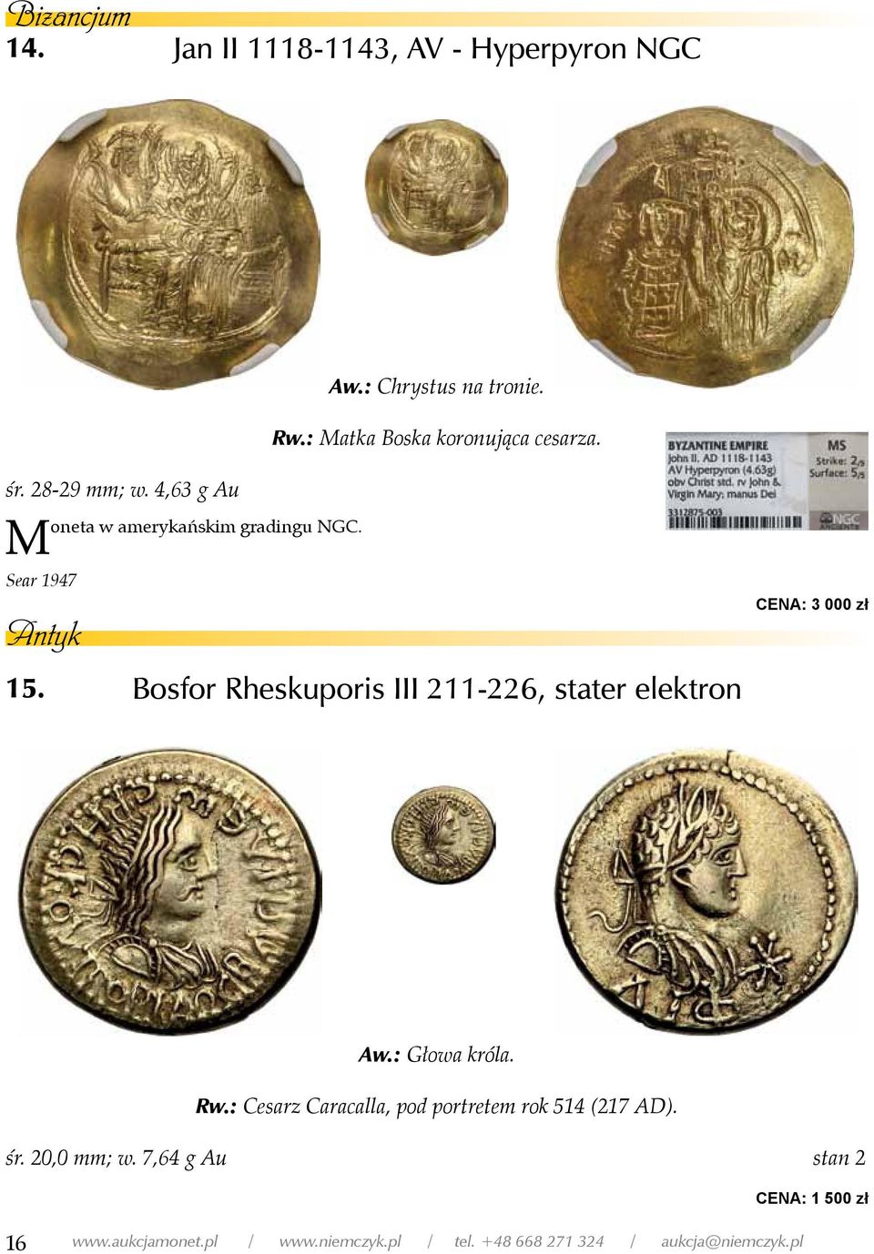 Bosfor Rheskuporis III 211-226, stater elektron CENA: 3 000 zł Aw.: Głowa króla. Rw.