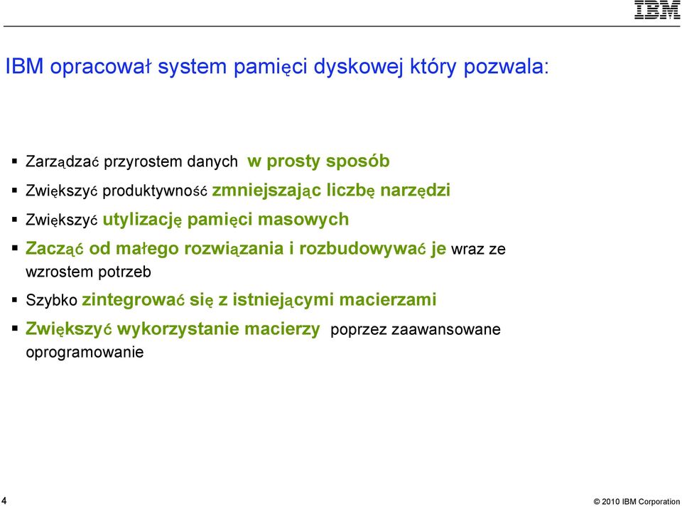 masowych Zacząć od małego rozwiązania i rozbudowywać je wraz ze wzrostem potrzeb Szybko