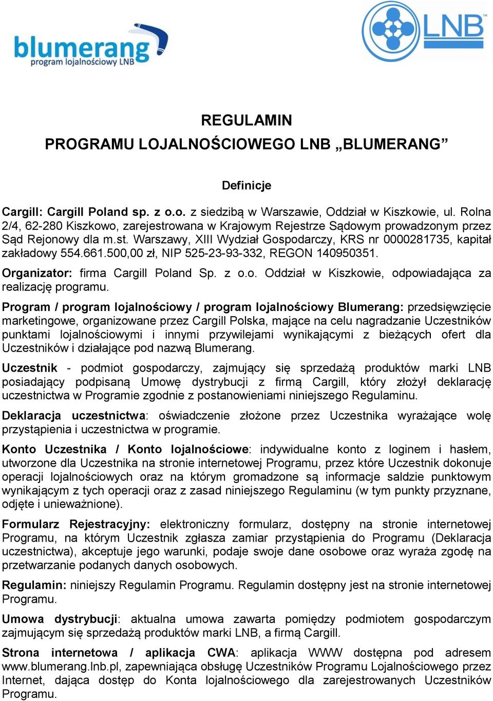 500,00 zł, NIP 525-23-93-332, REGON 140950351. Organizator: firma Cargill Poland Sp. z o.o. Oddział w Kiszkowie, odpowiadająca za realizację programu.