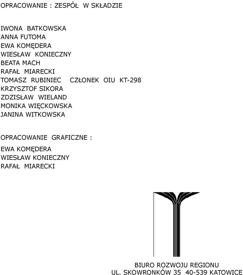 SIKORA ZDZISŁAW WIELAND MONIKA WIĘCKOWSKA JANINA WITKOWSKA OPRACOWANIE GRAFICZNE : EWA