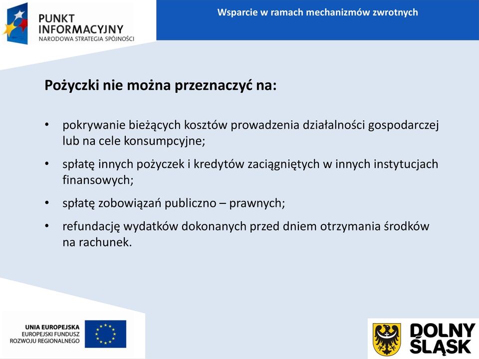 kredytów zaciągniętych w innych instytucjach finansowych; spłatę zobowiązań