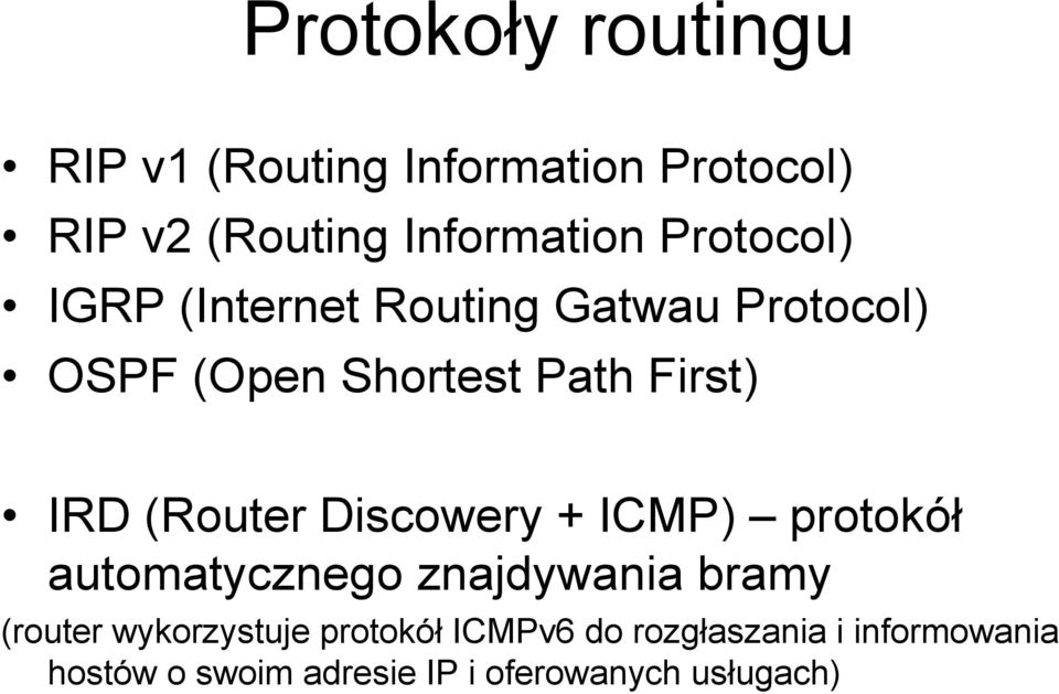 (Router Discowery + ICMP) protokół automatycznego znajdywania bramy (router wykorzystuje