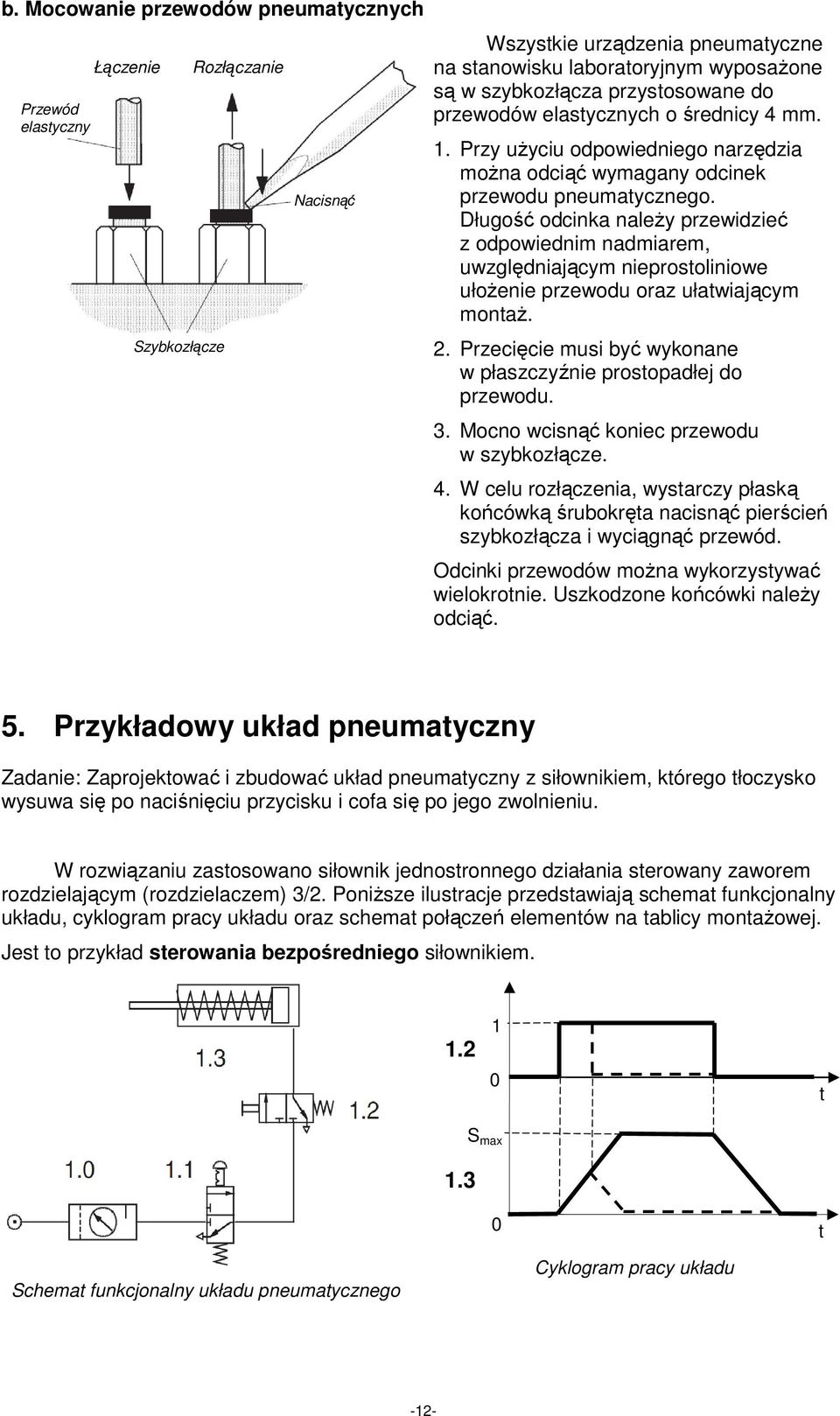 Długość odcinka naleŝy przewidzieć z odpowiednim nadmiarem, uwzględniającym nieprostoliniowe ułoŝenie przewodu oraz ułatwiającym montaŝ. 2.