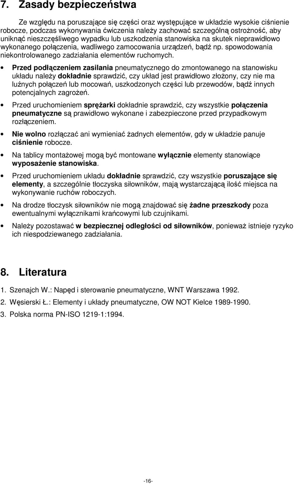 spowodowania niekontrolowanego zadziałania elementów ruchomych.