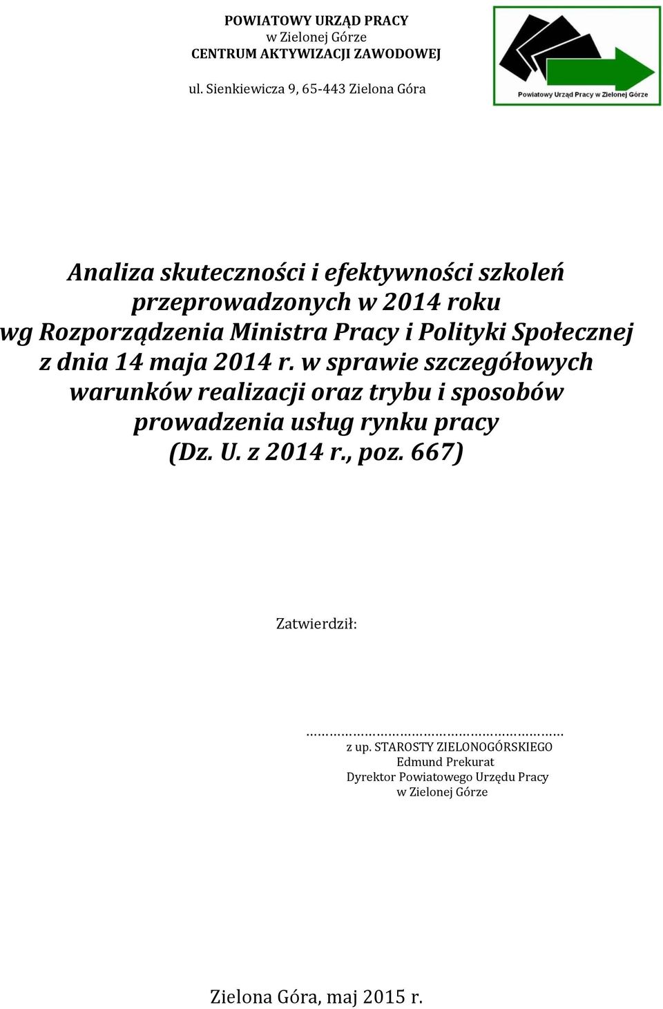 Ministra Pracy i Polityki Społecznej z dnia 14 maja 214 r.