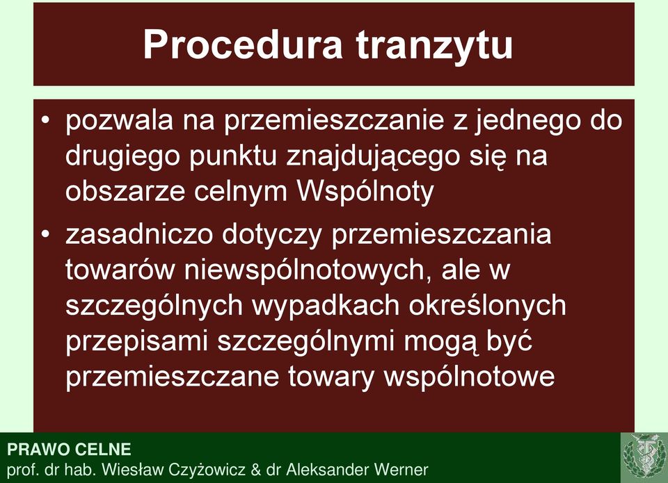 przemieszczania towarów niewspólnotowych, ale w szczególnych wypadkach