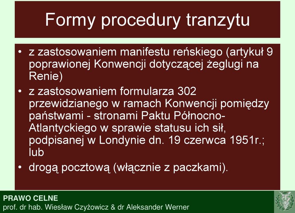 ramach Konwencji pomiędzy państwami - stronami Paktu Północno- Atlantyckiego w sprawie