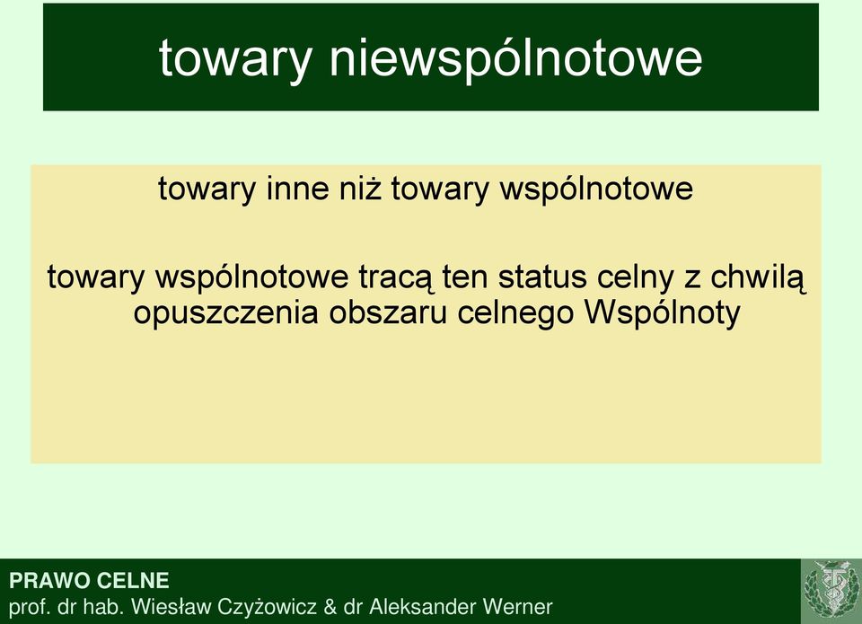 wspólnotowe tracą ten status celny z