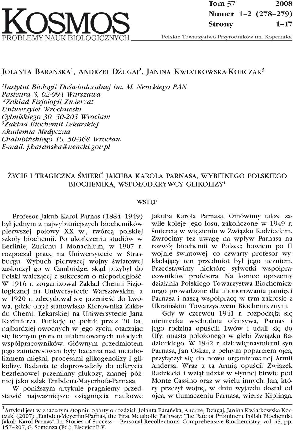 Wrocław E-mail: j.baranska@nencki.gov.