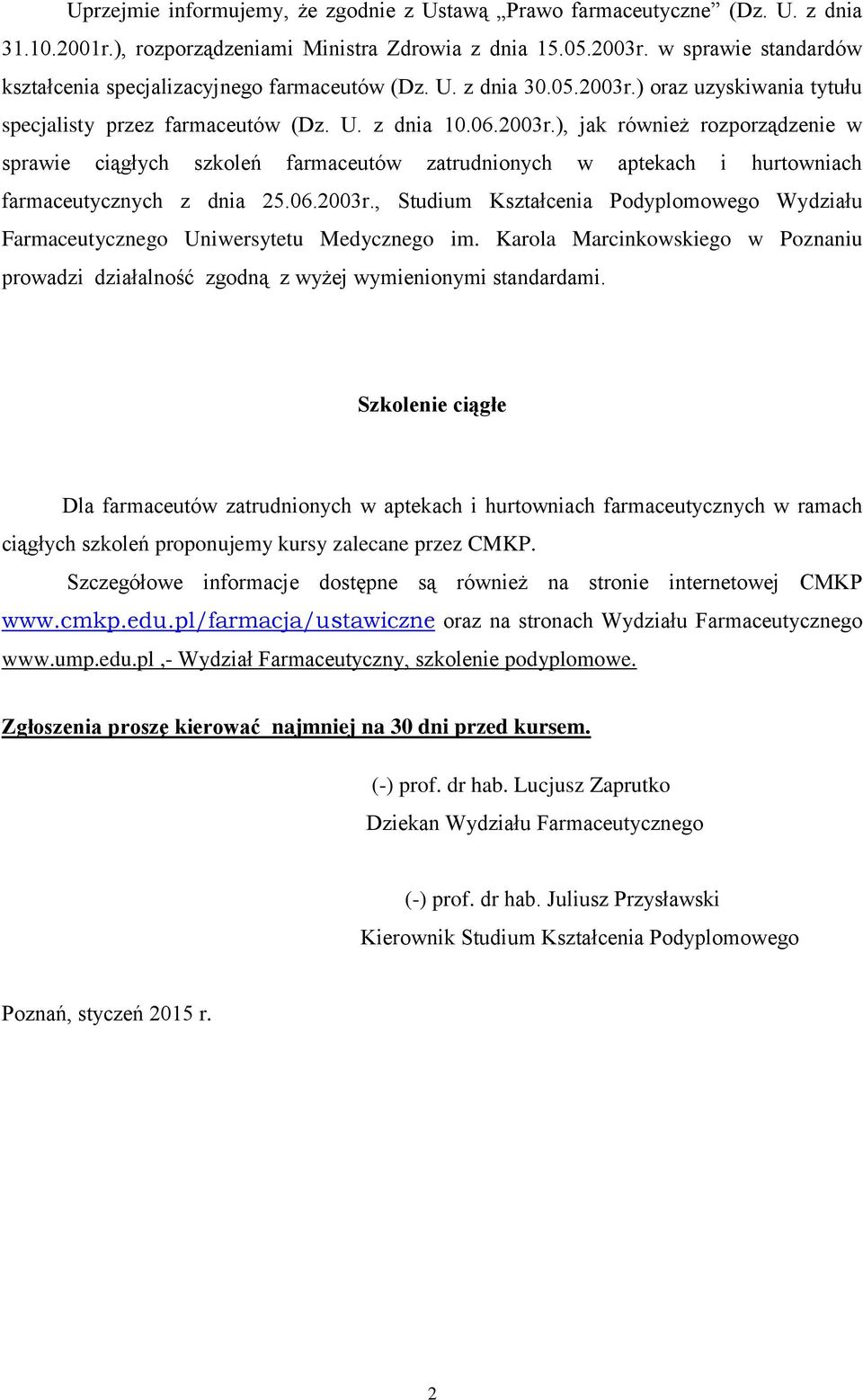) oraz uzyskiwania tytułu specjalisty przez farmaceutów (Dz. U. z dnia 10.06.2003r.