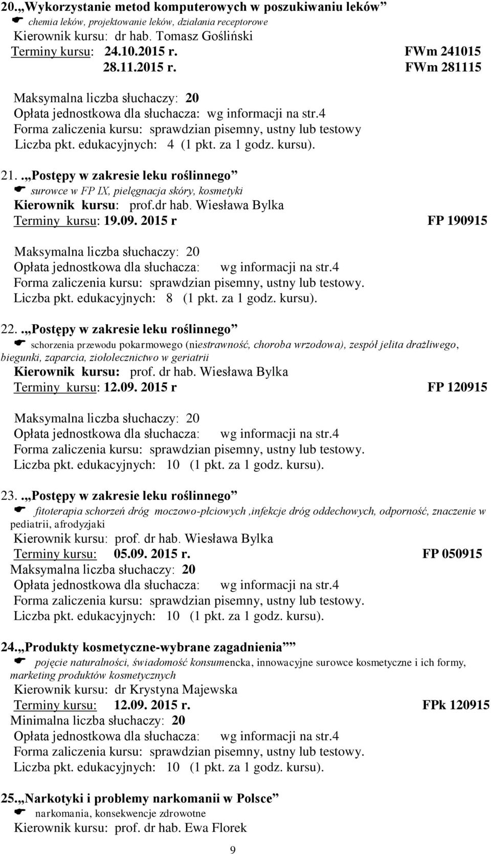 dr hab. Wiesława Bylka Terminy kursu: 19.09. 2015 r FP 190915 22.
