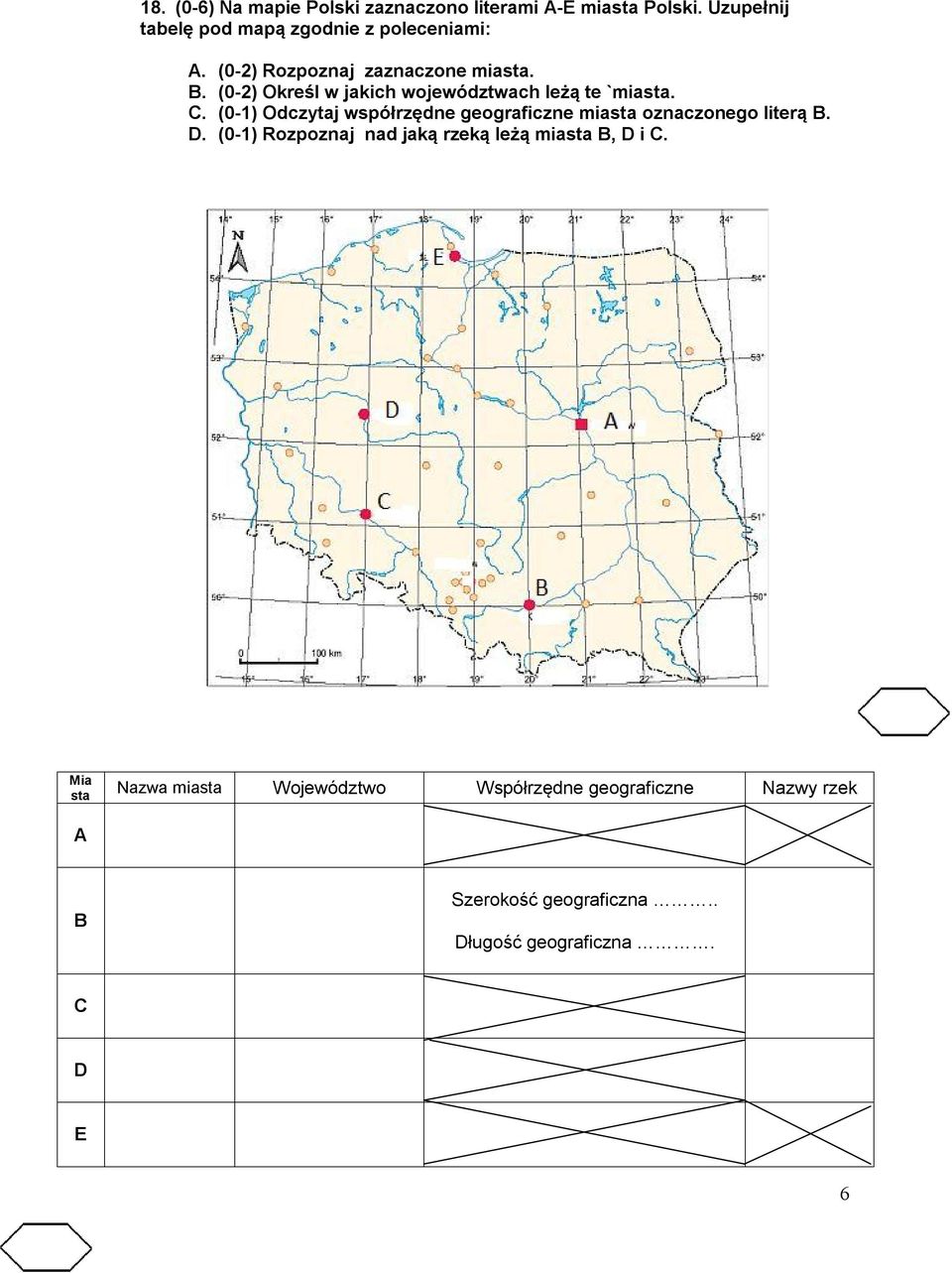 (0-1) Odczytaj współrzędne geograficzne miasta oznaczonego literą B. D.