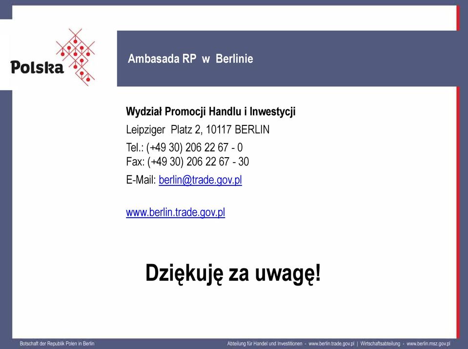 : (+49 30) 206 22 67-0 Fax: (+49 30) 206 22 67-30