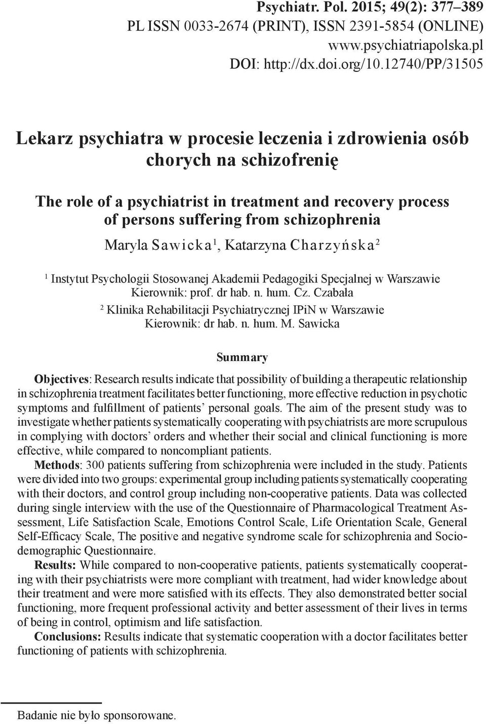 Maryla Sawicka 1, Katarzyna Charzyńska 2 1 Instytut Psychologii Stosowanej Akademii Pedagogiki Specjalnej w Warszawie Kierownik: prof. dr hab. n. hum. Cz.