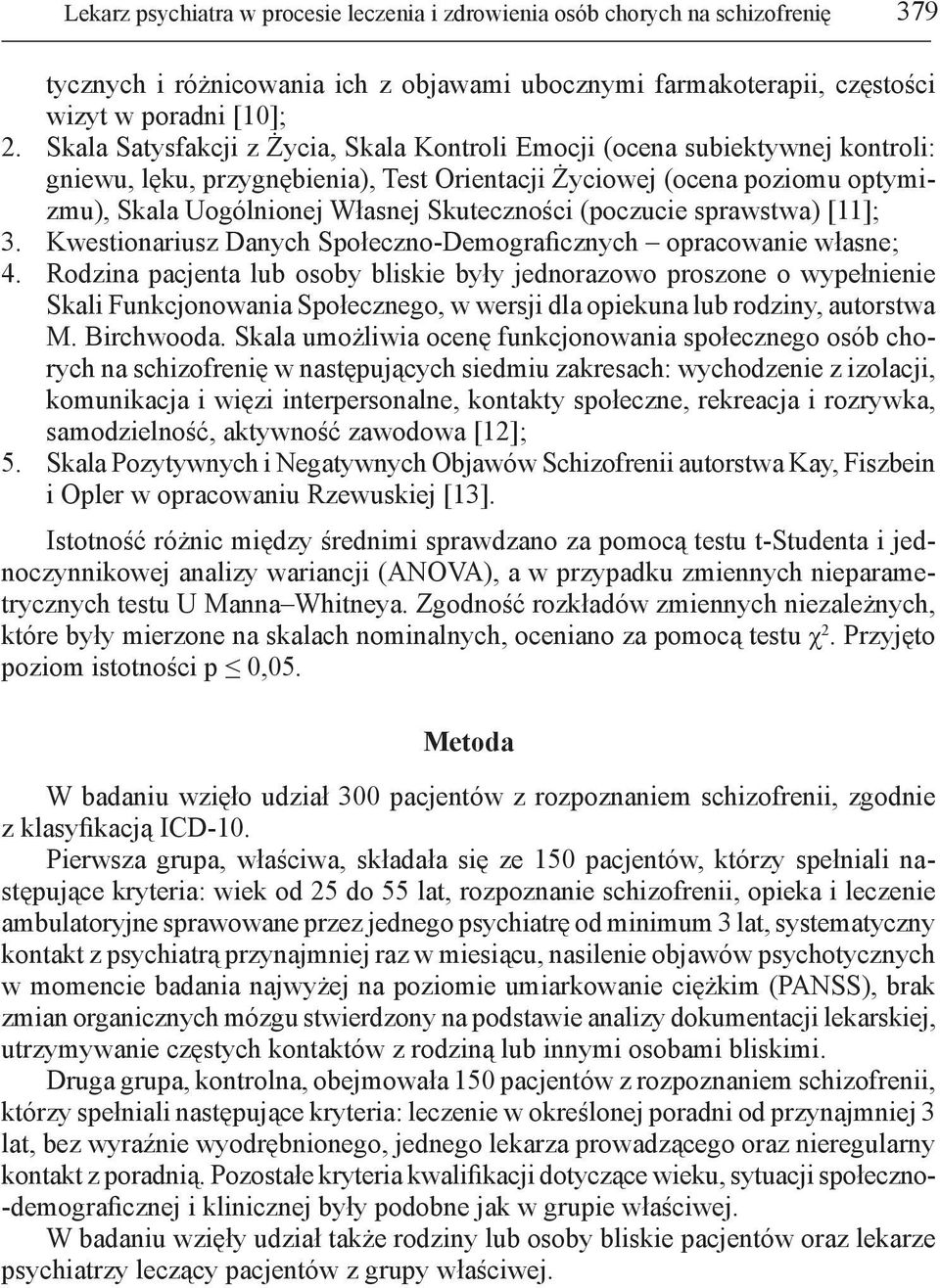 (poczucie sprawstwa) [11]; 3. Kwestionariusz Danych Społeczno-Demograficznych opracowanie własne; 4.