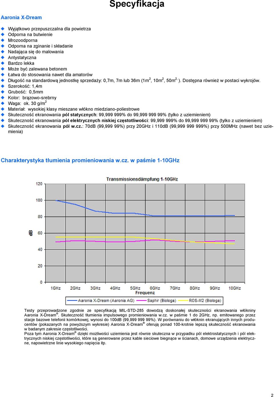 Szerokość: 1,4m Grubość: 0,5mm Kolor: brązowo-srebrny Waga: ok.