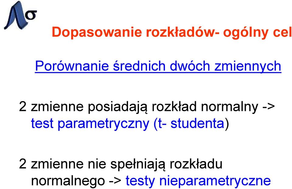 normalny -> test parametryczny (t- studenta) 2