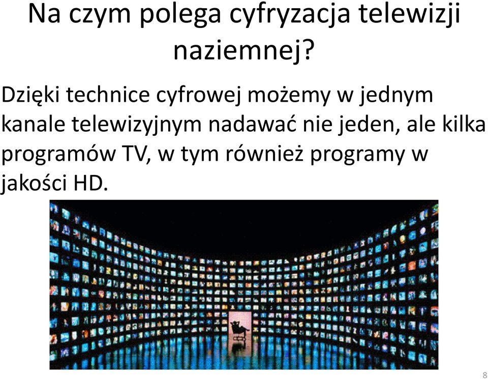 telewizyjnym nadawać nie jeden, ale kilka