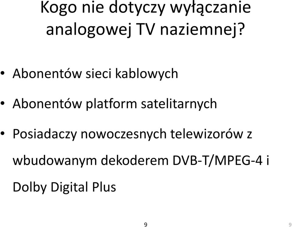 satelitarnych Posiadaczy nowoczesnych telewizorów z