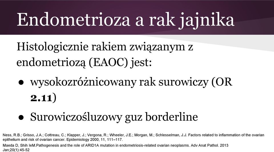 ; Schlesselman, J.J. Factors related to inflammation of the ovarian epithelium and risk of ovarian cancer.