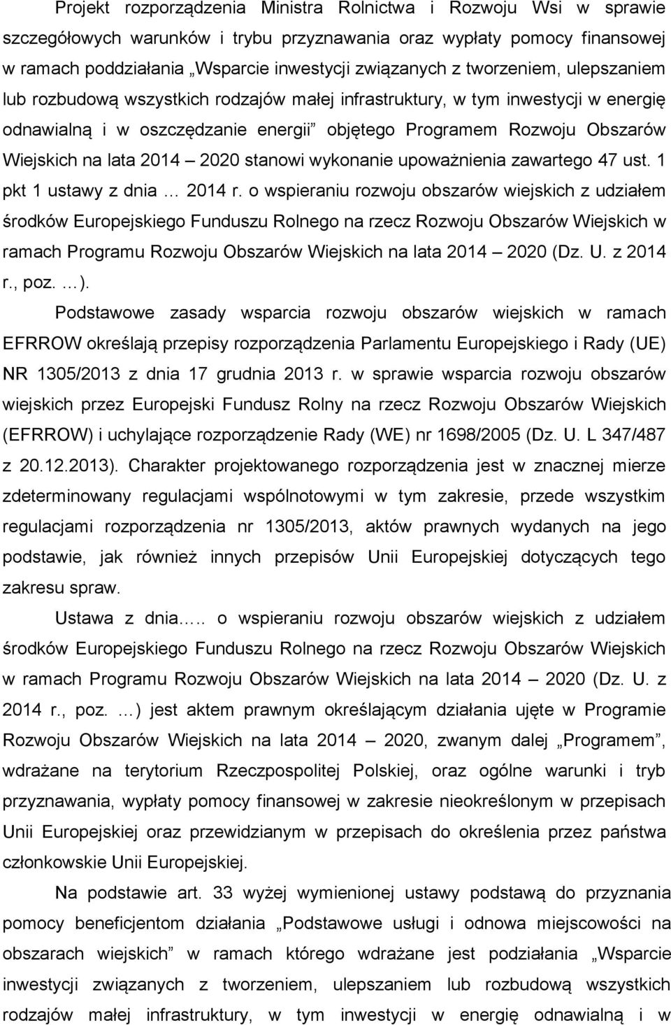 2014 2020 stanowi wykonanie upoważnienia zawartego 47 ust. 1 pkt 1 ustawy z dnia 2014 r.