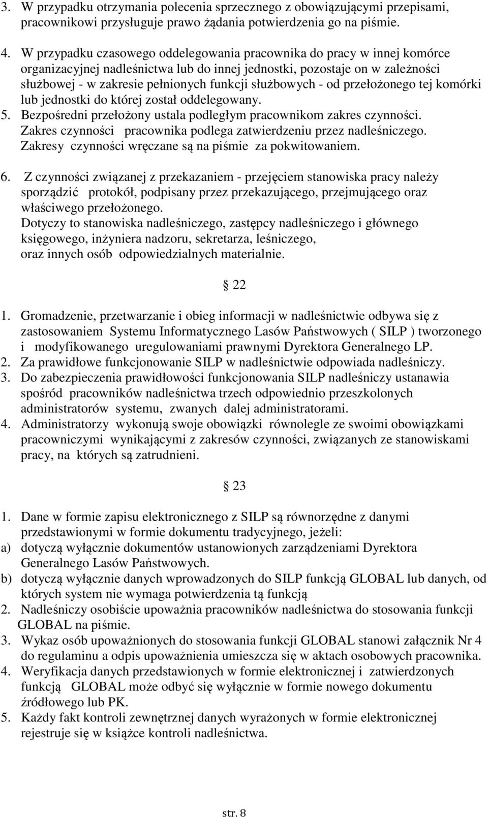 służbowych - od przełożonego tej komórki lub jednostki do której został oddelegowany. 5. Bezpośredni przełożony ustala podległym pracownikom zakres czynności.