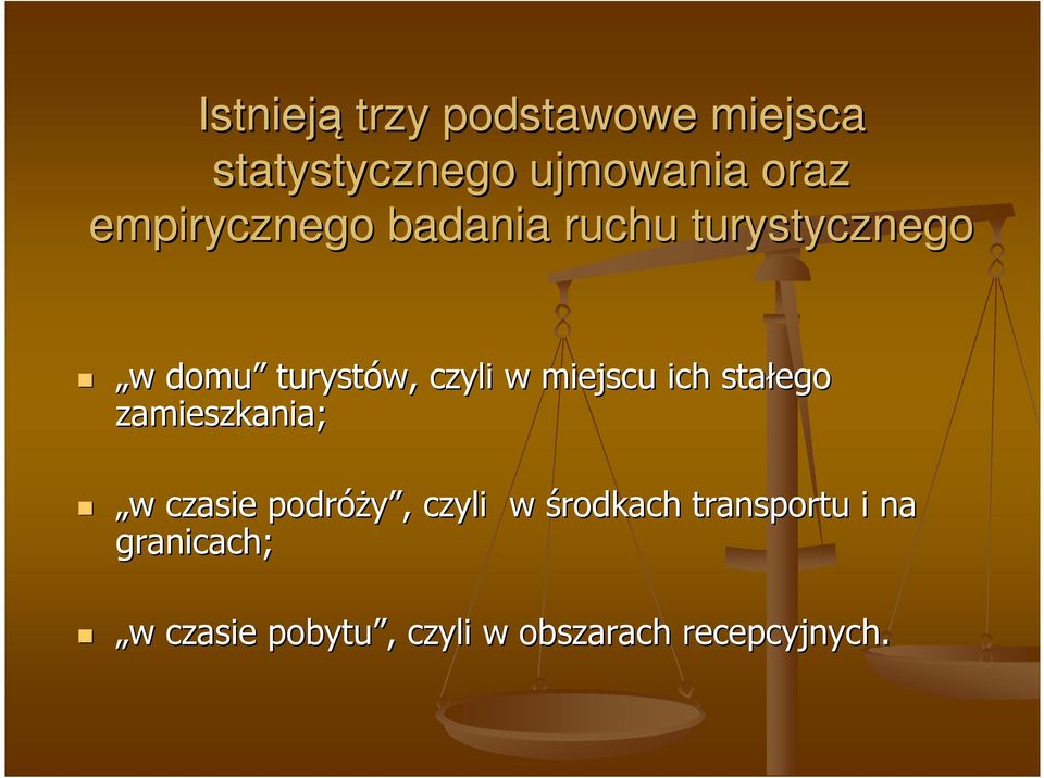miejscu ich stałego zamieszkania; w w czasie podróży,, czyli w