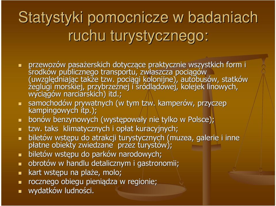 kamperów,, przyczep kampingowych itp.); bonów w benzynowych (występowa powały y nie tylko w Polsce); tzw.