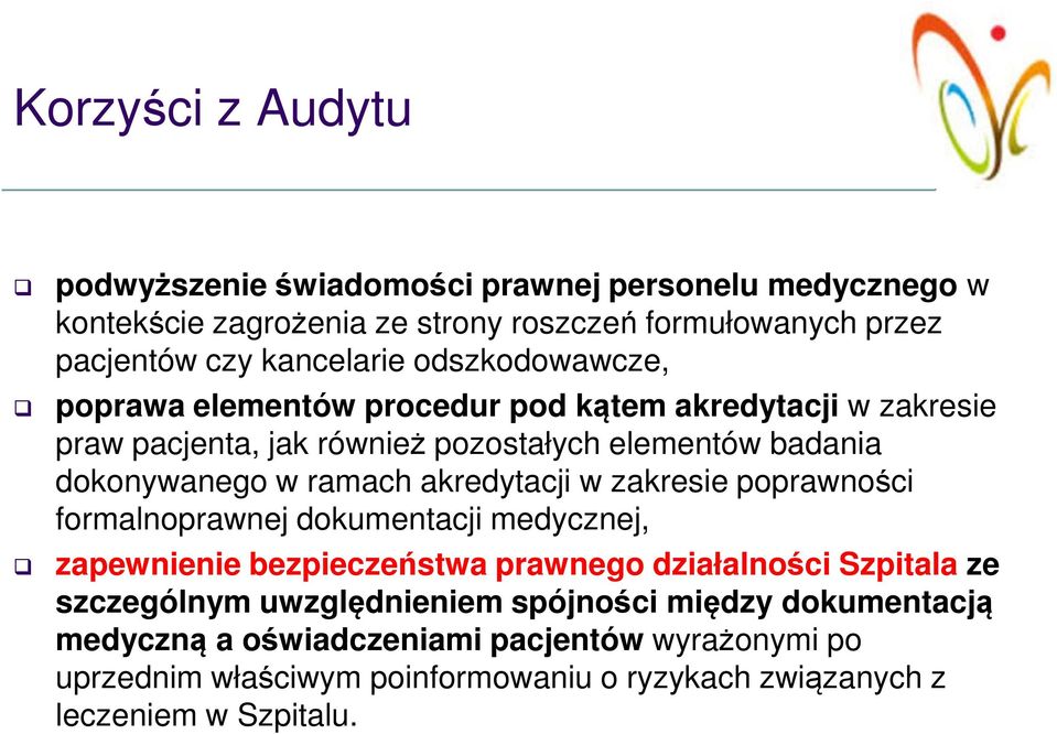 akredytacji w zakresie poprawności formalnoprawnej dokumentacji medycznej, zapewnienie bezpieczeństwa prawnego działalności Szpitala ze szczególnym