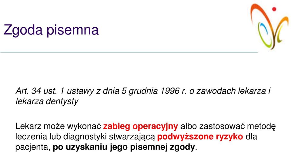 operacyjny albo zastosować metodę leczenia lub diagnostyki