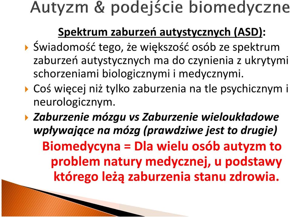 Coś więcej niż tylko zaburzenia na tle psychicznym i neurologicznym.