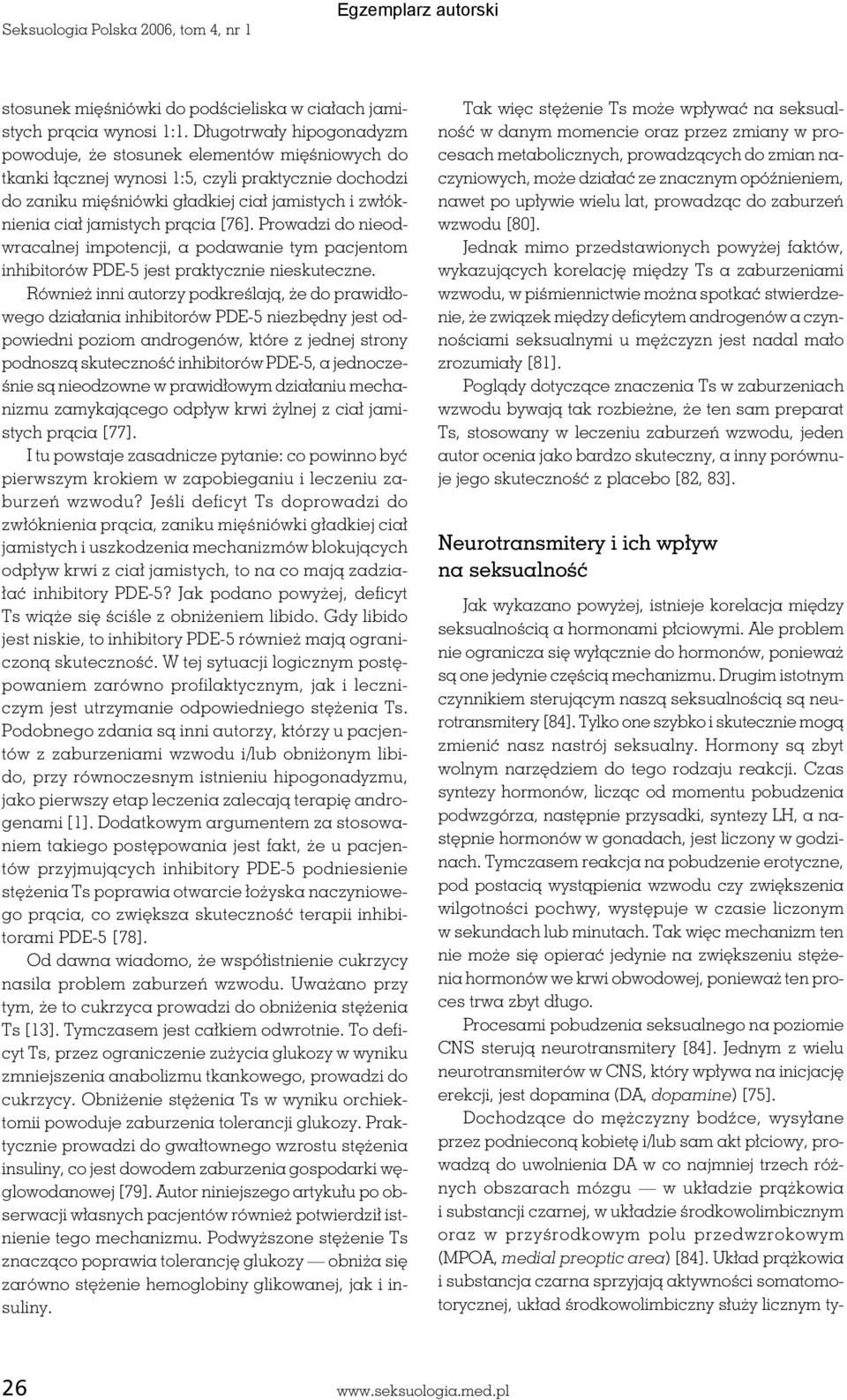 prącia [76]. Prowadzi do nieodwracalnej impotencji, a podawanie tym pacjentom inhibitorów PDE-5 jest praktycznie nieskuteczne.