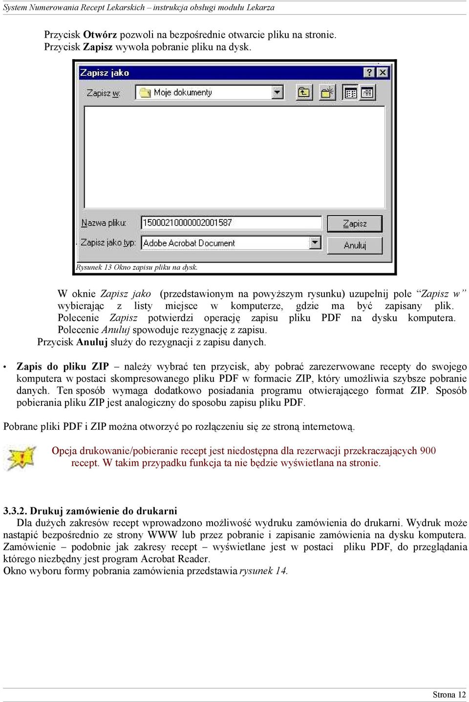 Polecenie Zapisz potwierdzi operację zapisu pliku PDF na dysku komputera. Polecenie Anuluj spowoduje rezygnację z zapisu. Przycisk Anuluj służy do rezygnacji z zapisu danych.