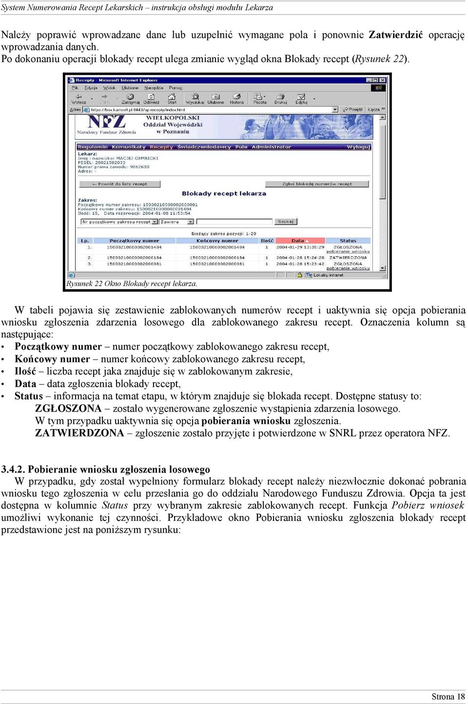 W tabeli pojawia się zestawienie zablokowanych numerów recept i uaktywnia się opcja pobierania wniosku zgłoszenia zdarzenia losowego dla zablokowanego zakresu recept.