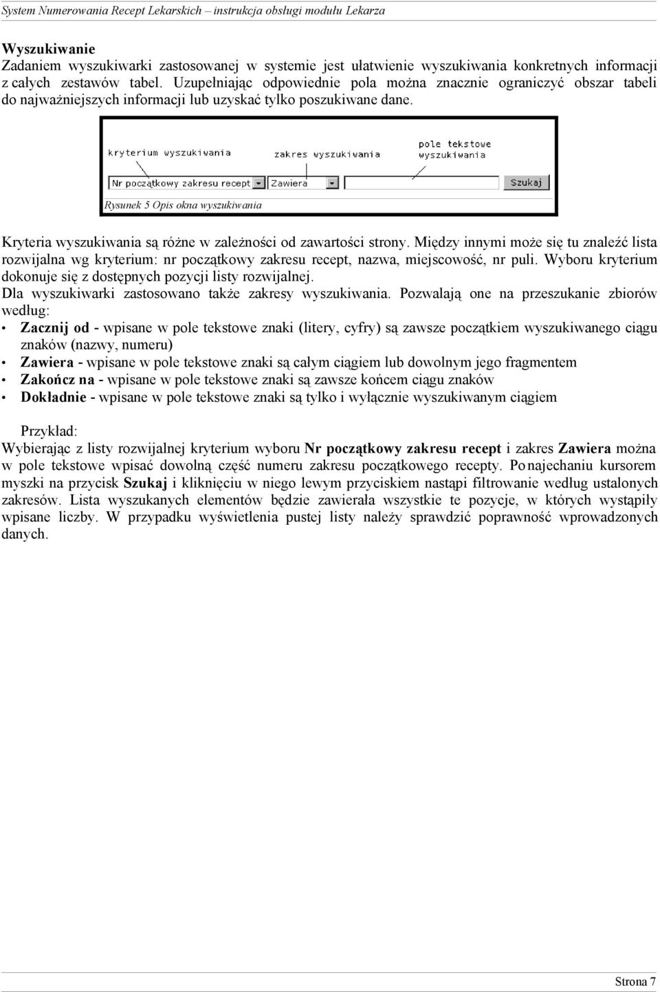 Rysunek 5 Opis okna wyszukiwania Kryteria wyszukiwania są różne w zależności od zawartości strony.