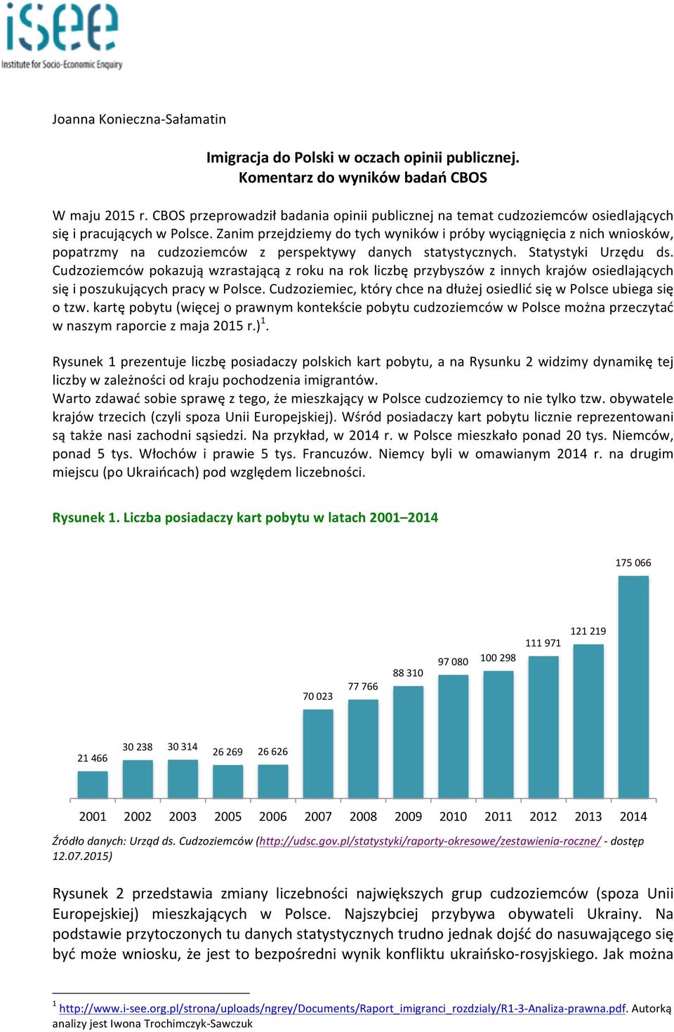 Zanim przejdziemy do tych wyników i próby wyciągnięcia z nich wniosków, popatrzmy na cudzoziemców z perspektywy danych statystycznych. Statystyki Urzędu ds.