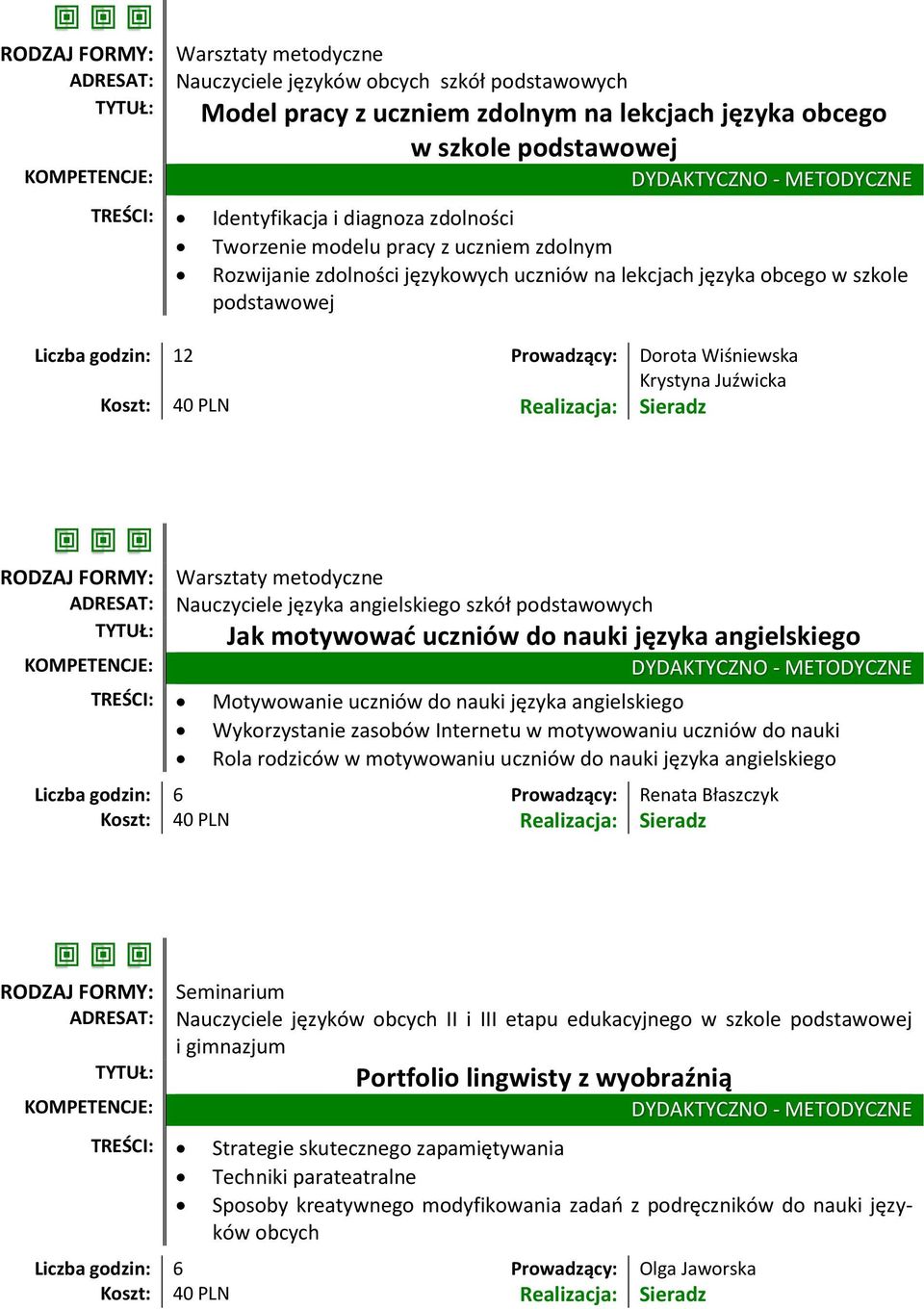 podstawowych Jak motywować uczniów do nauki języka angielskiego TREŚCI: Motywowanie uczniów do nauki języka angielskiego Wykorzystanie zasobów Internetu w motywowaniu uczniów do nauki Rola rodziców w