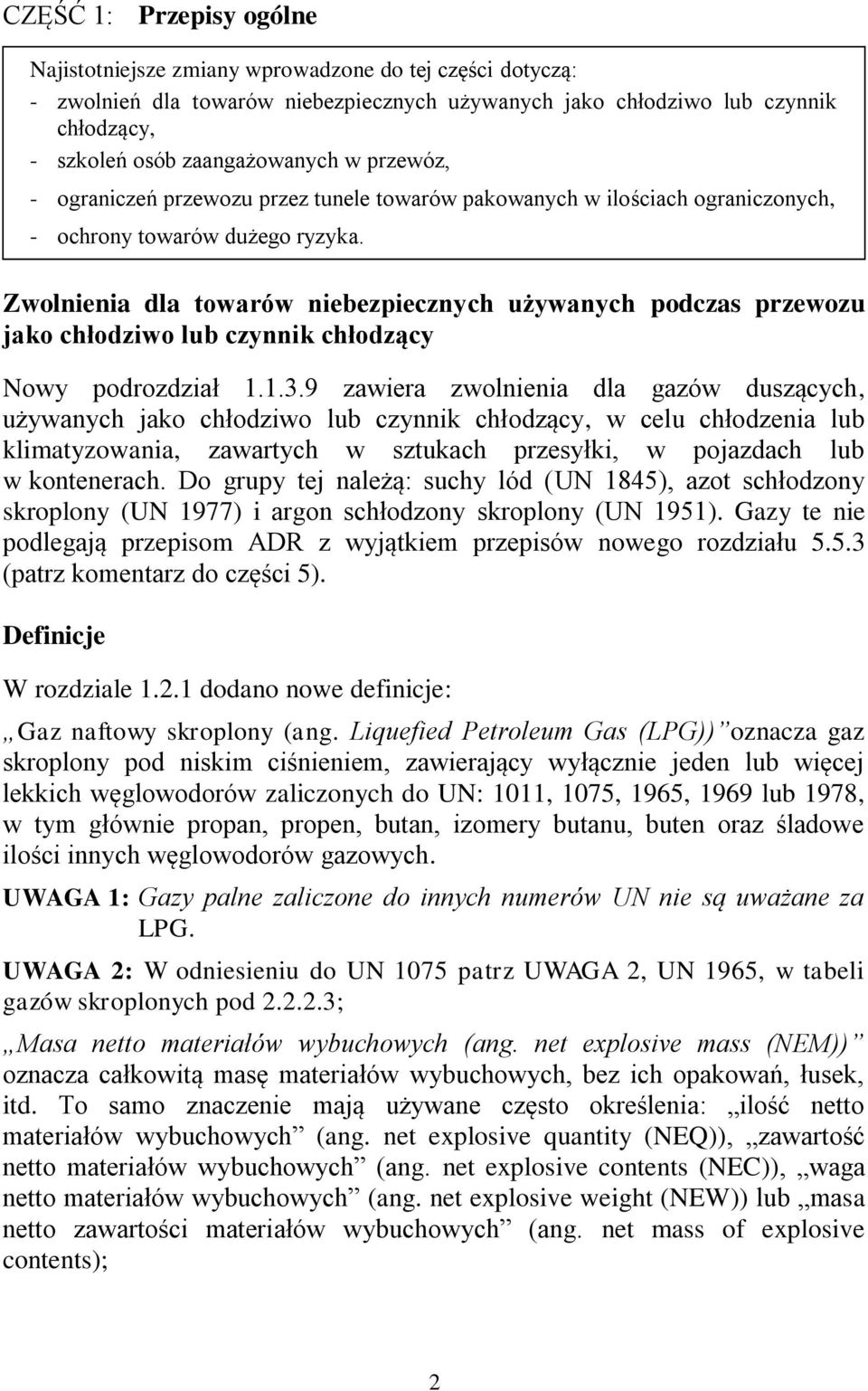 Zwolnienia dla towarów niebezpiecznych używanych podczas przewozu jako chłodziwo lub czynnik chłodzący Nowy podrozdział 1.1.3.