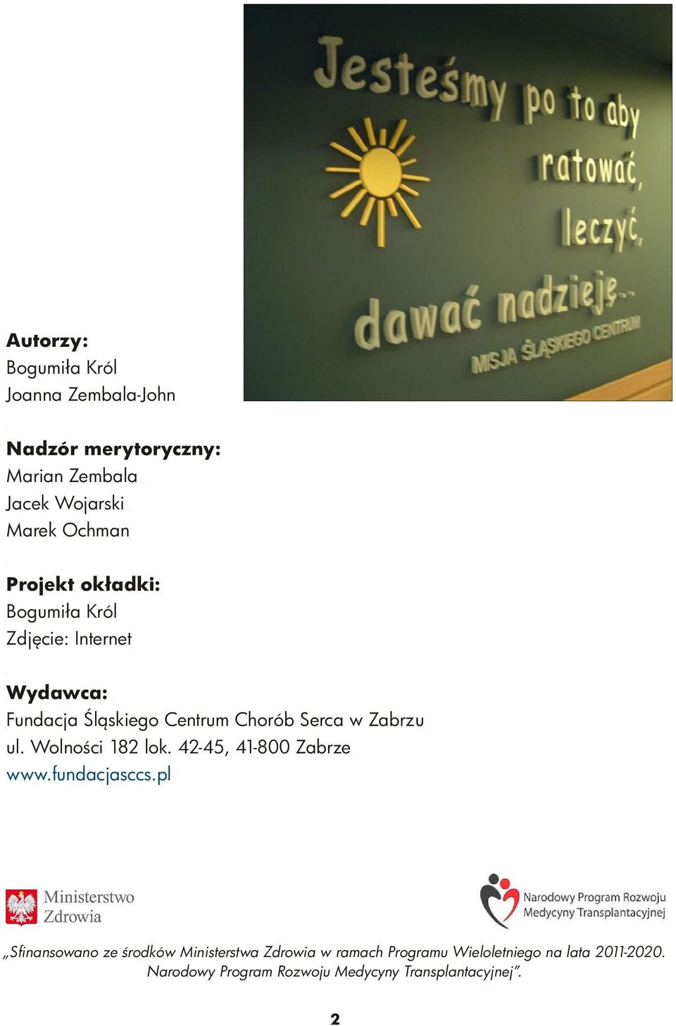 ul. Wolności 182 lok. 42-45, 41-800 Zabrze www.fundacjasccs.